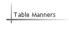 Table Manners